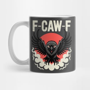 F-Caw-F Mug